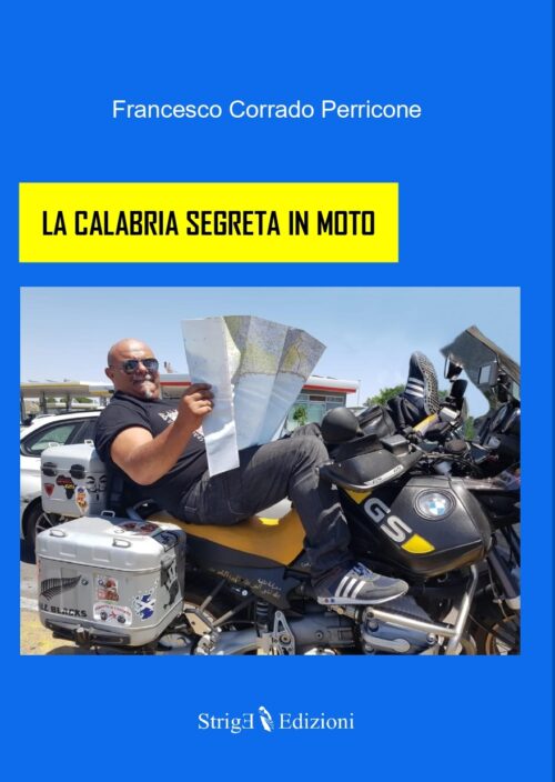 La Calabria segreta in moto di Francesco Corrado Perricone