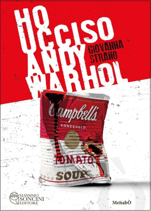 HO UCCISO ANDY WARHOL di Giovanna Strano (altro editore)